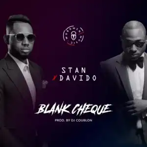 Stan - Blank Cheque Ft. Davido (Prod. DJ Coublon)